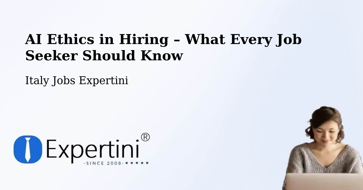 AI Ethics in Recruitment & Hiring – Capistrano - Capistrano, Italy Jobs Expertini
