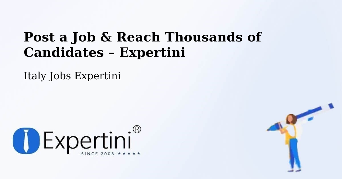 Post a Job in Capistrano – Hire the Right Talent - Capistrano, Italy Jobs Expertini