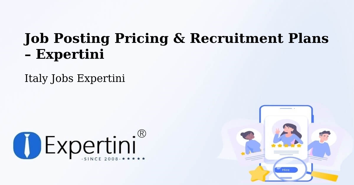 Job Posting Pricing & Recruitment Plans – Capistrano - Capistrano, Italy Jobs Expertini