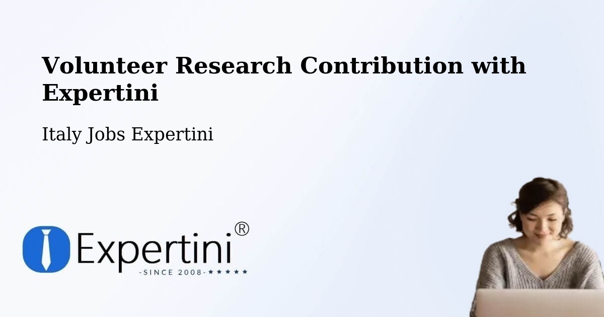 Volunteer Research Contribution Program – Capistrano - Italy Jobs Expertini